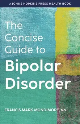 Stručný sprievodca bipolárnou poruchou - The Concise Guide to Bipolar Disorder