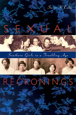 Sexuálne úvahy: Južanské dievčatá v problematickej dobe - Sexual Reckonings: Southern Girls in a Troubling Age