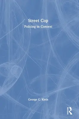 Policajt na ulici: Policajná činnosť v súvislostiach - Street Cop: Policing in Context