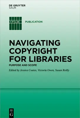 Navigácia v oblasti autorských práv pre knižnice: Cieľ a rozsah pôsobnosti - Navigating Copyright for Libraries: Purpose and Scope