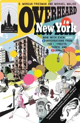 Overheard in New York Updated: Rozhovory z ulíc, obchodov a metra - Overheard in New York Updated: Conversations from the Streets, Stores, and Subways