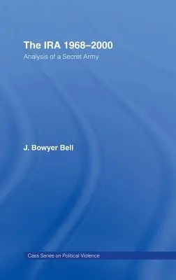 Ira, 1968-2000: Analýza tajnej armády - The Ira, 1968-2000: An Analysis of a Secret Army