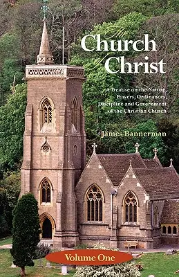 Kristova cirkev: Kristova kniha: Prvý zväzok - The Church of Christ: Volume One