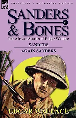 Sanders & Bones - Africké dobrodružstvá: Sanders a opäť Sanders - Sanders & Bones-The African Adventures: 6-Sanders & Again Sanders