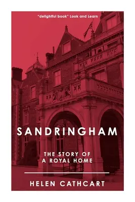 Sandringham: Príbeh kráľovského domu - Sandringham: The Story of a Royal Home