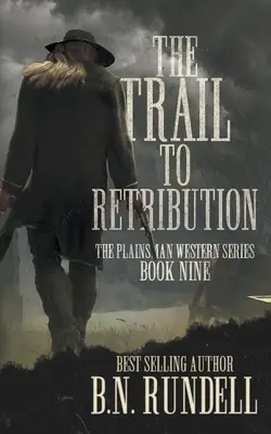 The Trail to Retribution: Klasická westernová séria - The Trail to Retribution: A Classic Western Series