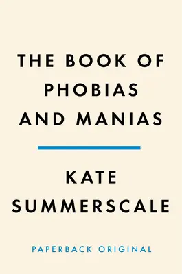 Kniha o fóbiách a mániách: Dejiny posadnutosti - The Book of Phobias and Manias: A History of Obsession
