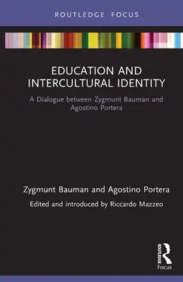 Vzdelávanie a medzikultúrna identita: Dialóg medzi Zygmuntom Baumanom a Agostinom Porterom - Education and Intercultural Identity: A Dialogue Between Zygmunt Bauman and Agostino Portera