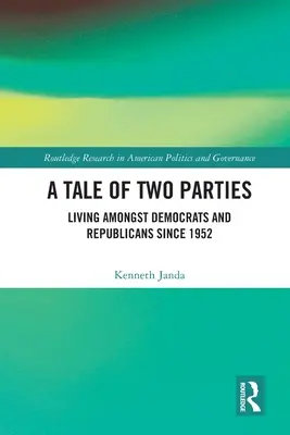 Príbeh dvoch strán: Život medzi demokratmi a republikánmi od roku 1952 - A Tale of Two Parties: Living Amongst Democrats and Republicans Since 1952