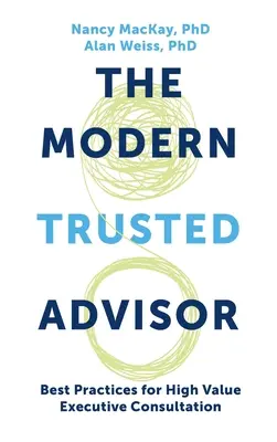 Moderný dôveryhodný poradca: Najlepšie postupy pre vysokohodnotné konzultácie pre vedúcich pracovníkov - Modern Trusted Advisor: Best Practices for High Value Executive Consultation