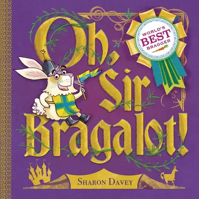 Ó, sir Bragalot! - Oh, Sir Bragalot!