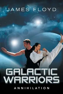 Galaktickí bojovníci: Annihilation - Galactic Warriors: Annihilation