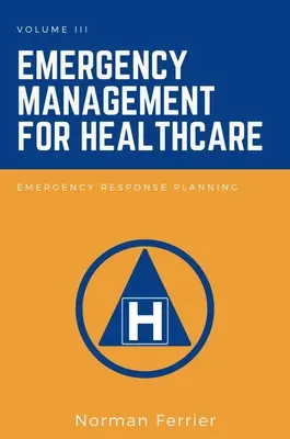 Riadenie núdzových situácií v zdravotníctve: Plánovanie reakcie na núdzové situácie - Emergency Management for Healthcare: Emergency Response Planning