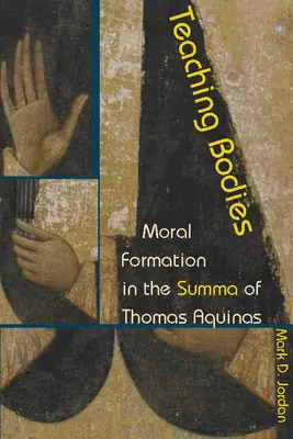 Vyučovanie telies: Morálna formácia v Summe Tomáša Akvinského - Teaching Bodies: Moral Formation in the Summa of Thomas Aquinas