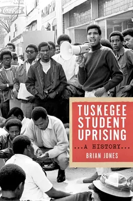 Povstanie študentov z Tuskegee: Vydanie knihy Tusheeské učilište: História - The Tuskegee Student Uprising: A History