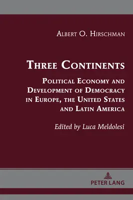 Tri kontinenty: Politická ekonómia a rozvoj demokracie v Európe, Spojených štátoch a Latinskej Amerike - Three Continents: Political Economy and Development of Democracy in Europe, the United States and Latin America