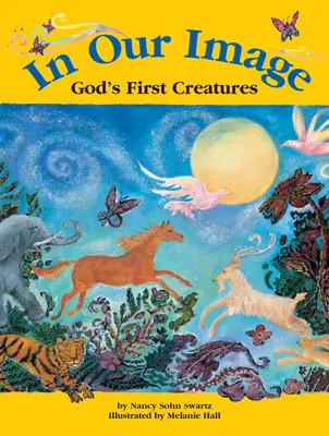 Na náš obraz: Prvé Božie stvorenia - In Our Image: God's First Creatures