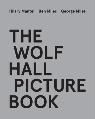 Obrázková kniha Wolf Hall - The Wolf Hall Picture Book