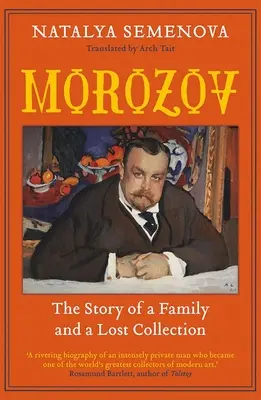 Morozov: Príbeh rodiny a stratenej zbierky - Morozov: The Story of a Family and a Lost Collection