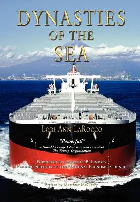 Námorné dynastie I: Príbehy majiteľov lodí a finančníkov, ktorí rozšírili éru voľného obchodu - Dynasties of the Sea I: The Shipowners and Financiers Who Expanded the Era of Free Trade