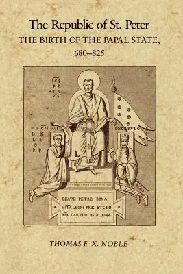 Republika svätého Petra: Petra: zrod pápežského štátu, 68 - 825 - The Republic of St. Peter: The Birth of the Papal State, 68-825