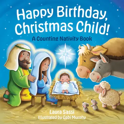 Všetko najlepšie, Vianočné dieťa!: A Counting Nativity Book: A Counting Nativity Book: A Counting Nativity Book: A Counting Nativity Book - Happy Birthday, Christmas Child!: A Counting Nativity Book