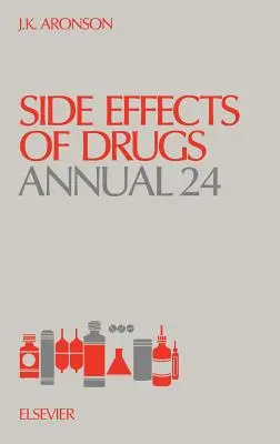Nežiaduce účinky liekov Annual: Ročník 24 - Side Effects of Drugs Annual: Volume 24
