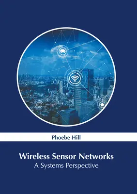 Bezdrôtové senzorové siete: Systémová perspektíva - Wireless Sensor Networks: A Systems Perspective