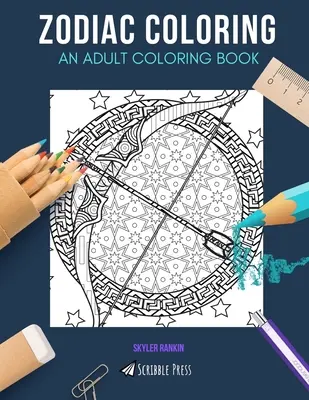 Omaľovánky so znamením zverokruhu: OMAĽOVÁNKY PRE DOSPELÝCH: Astrológia a kryštály - 2 knihy na vyfarbovanie v 1 - Zodiac Coloring: AN ADULT COLORING BOOK: Astrology & Crystals - 2 Coloring Books In 1