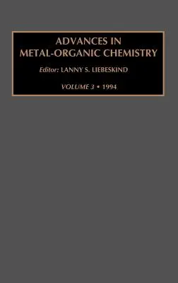 Pokroky v kovovo-organickej chémii: Zväzok 3 - Advances in Metal-Organic Chemistry: Volume 3