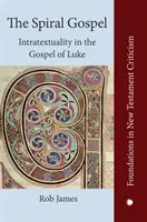 Špirálové evanjelium: Intratextualita v Lukášovom rozprávaní - The Spiral Gospel: Intratextuality in Luke's Narrative
