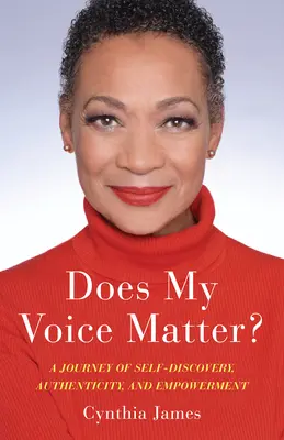 Záleží na mojom hlase?: Cesta sebapoznania, autenticity a posilnenia - Does My Voice Matter?: A Journey of Self-Discovery, Authenticity, and Empowerment
