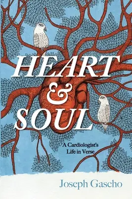 Srdce a duša: Život kardiológa vo veršoch - Heart and Soul: A Cardiologist's Life in Verse