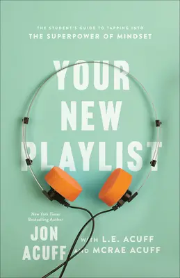 Váš nový playlist: Príručka pre študentov, ako využiť superschopnosť myslenia - Your New Playlist: The Student's Guide to Tapping Into the Superpower of Mindset