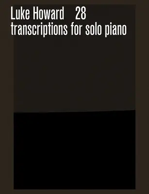 28 transkripcií pre sólový klavír - 28 Transcriptions for Solo Piano