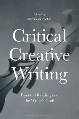 Kritické tvorivé písanie: Základné čítanie o spisovateľskom remesle - Critical Creative Writing: Essential Readings on the Writer's Craft