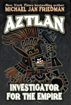 Aztlan: Vyšetrovateľ pre impérium - Aztlan: Investigator For The Empire