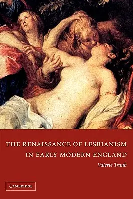 Renesancia lesbizmu v ranom novoveku v Anglicku - The Renaissance of Lesbianism in Early Modern England