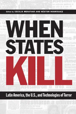 Keď štáty zabíjajú: Latinská Amerika, USA a technológie teroru - When States Kill: Latin America, the U.S., and Technologies of Terror