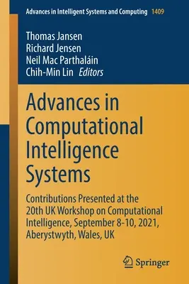 Pokroky v systémoch počítačovej inteligencie: Príspevky prezentované na 20. britskom seminári o počítačovej inteligencii, 8. - 10. septembra 2021, A - Advances in Computational Intelligence Systems: Contributions Presented at the 20th UK Workshop on Computational Intelligence, September 8-10, 2021, A