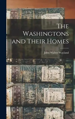 Washingtonovci a ich domovy - The Washingtons and Their Homes