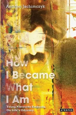 Ako som sa stal tým, čím som: Mladý Nietzsche sa vydáva na životnú odyseu - How I Became What I Am: Young Nietzsche Embarks on Life's Odyssey