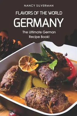 Chute sveta - Nemecko: Kniha nemeckých receptov! - Flavors of the World - Germany: The Ultimate German Recipe Book!
