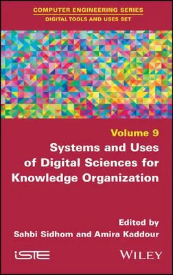 Systémy a využitie digitálnych vied pre organizáciu znalostí - Systems and Uses of Digital Sciences for Knowledge Organization