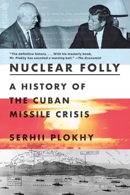 Jadrové šialenstvo: Dejiny kubánskej krízy - Nuclear Folly: A History of the Cuban Missile Crisis