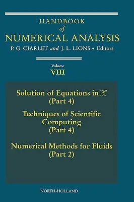 Príručka numerickej analýzy: Riešenie rovníc v RN (4. časť), Techniky vedeckého počítača (4. časť), Numerické metódy pre kvapaliny (2. časť) - Handbook of Numerical Analysis: Solution of Equations in RN (Part 4), Techniques of Scientific Computer (Part 4), Numerical Methods for Fluids (Part 2
