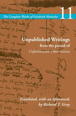 Nepublikované spisy z obdobia nemoderných pozorovaní: 11. zväzok - Unpublished Writings from the Period of Unfashionable Observations: Volume 11