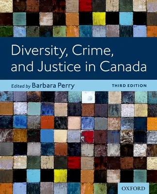Diverzita Kriminalita a spravodlivosť v Kanade 3. vydanie - Diversity Crime and Justice in Canada 3rd Edition