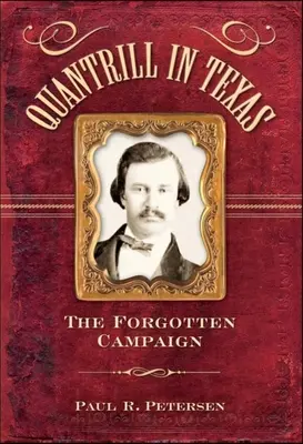 Quantrill v Texase: Zabudnutá kampaň - Quantrill in Texas: The Forgotten Campaign
