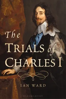 Procesy s Karolom I. - The Trials of Charles I